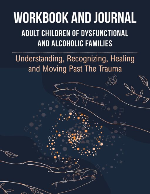 Workbook-Adult-Children-of-Dysfunctional-Families-Heal-From-Childhood-Trauma-