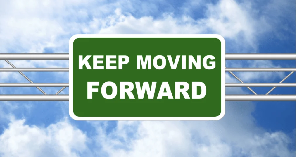 Keep Moving Forward